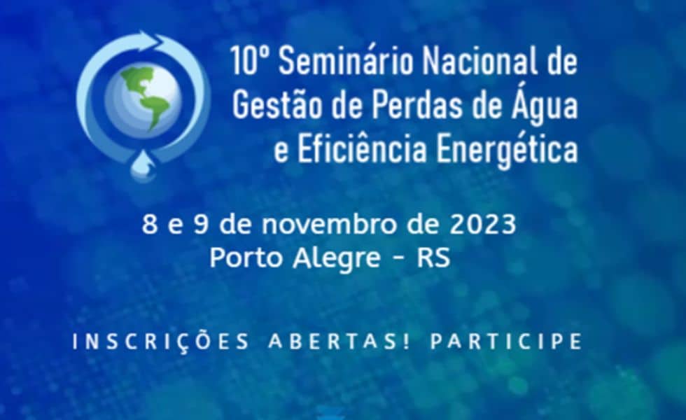 _10º Seminário Nacional de Gestão de Perdas de Água e Eficiência Energética 8 e 9 de novembro Porto Alegre-RS