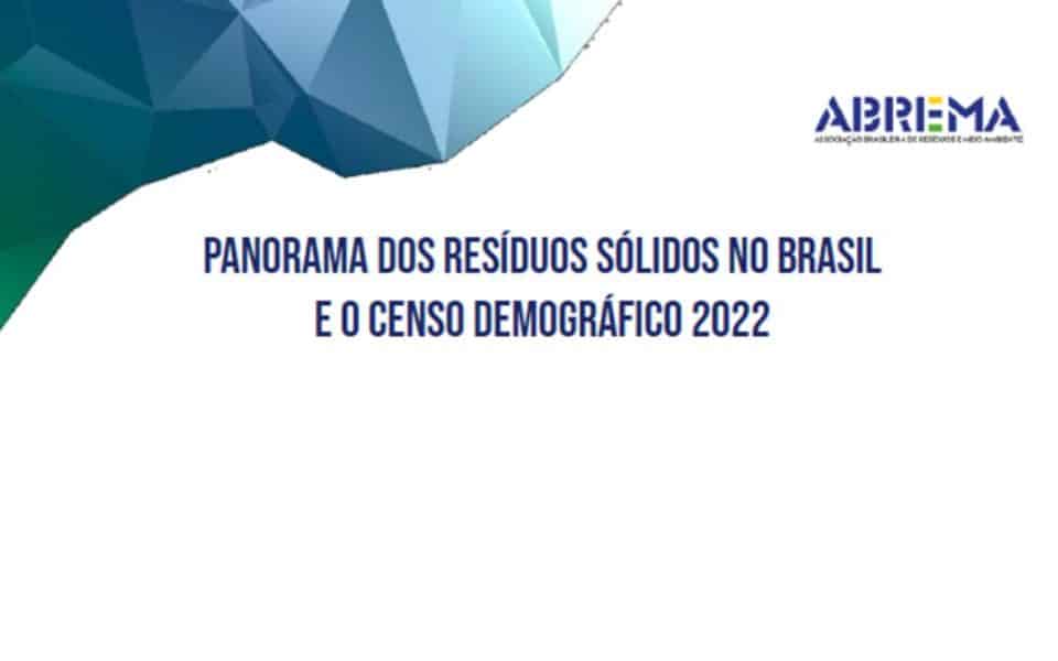 Panorama dos Resíduos Sólidos no Brasil e o Censo Demográfico de 2022 – P2 – Complemento – ABREMA - 2023