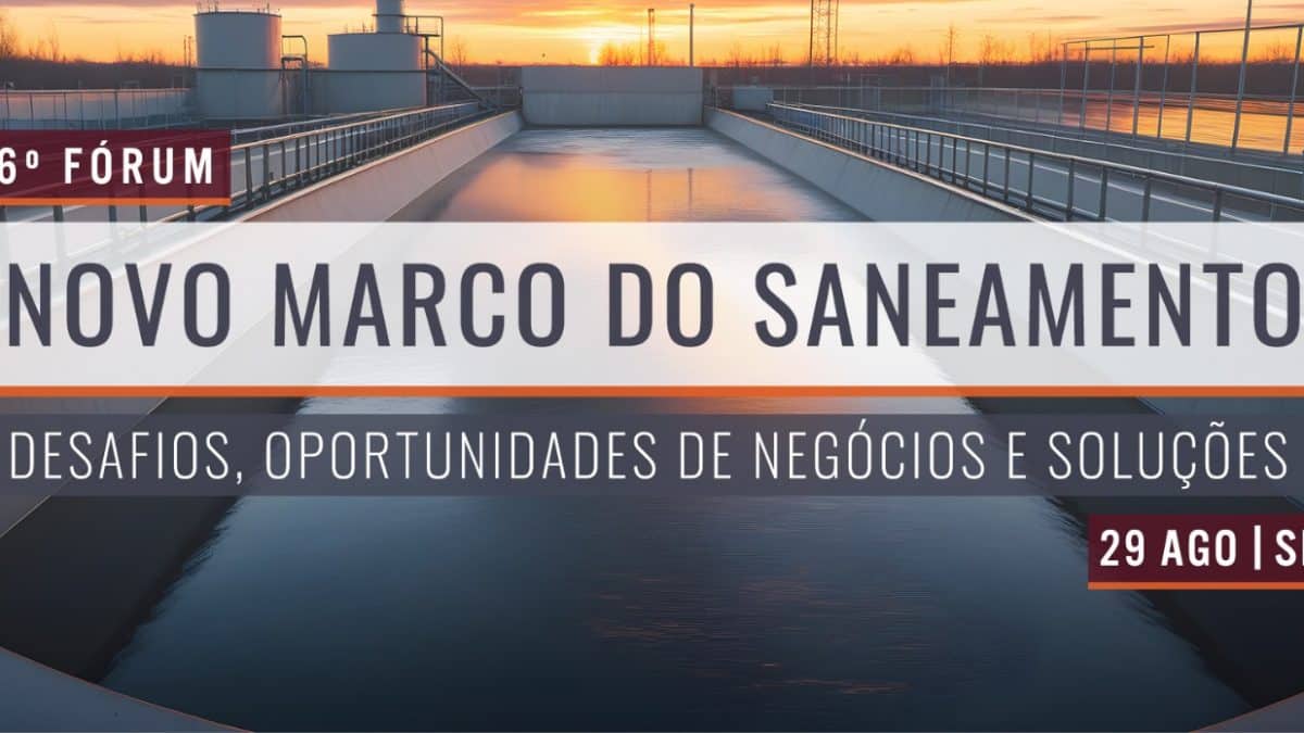 6º Fórum de Novos Negócios com Concessões e PPP's em Saneamento