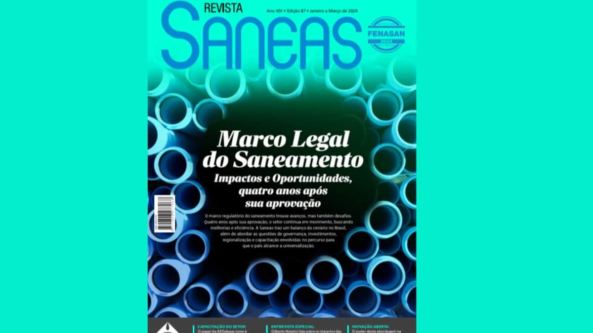 Marco Legal do Saneamento – Impactos e Oportunidades, quatro anos após sua aprovação. Revista Saneas – Edição 87 – janeiro a março de 2024