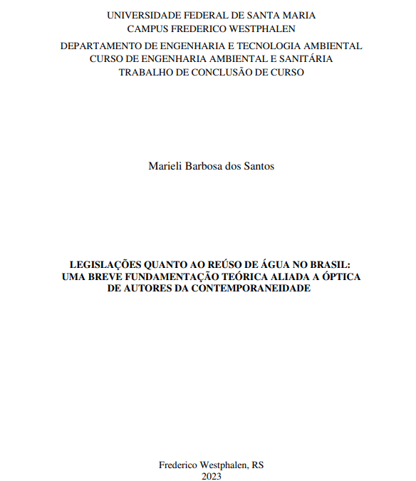 Legislações quanto ao reuso de água no Brasil: Uma breve fundamentação teórica aliada a óptica de autores da contemporaneidade - Marieli Barbosa dos Santos - 2023 UFSM RS