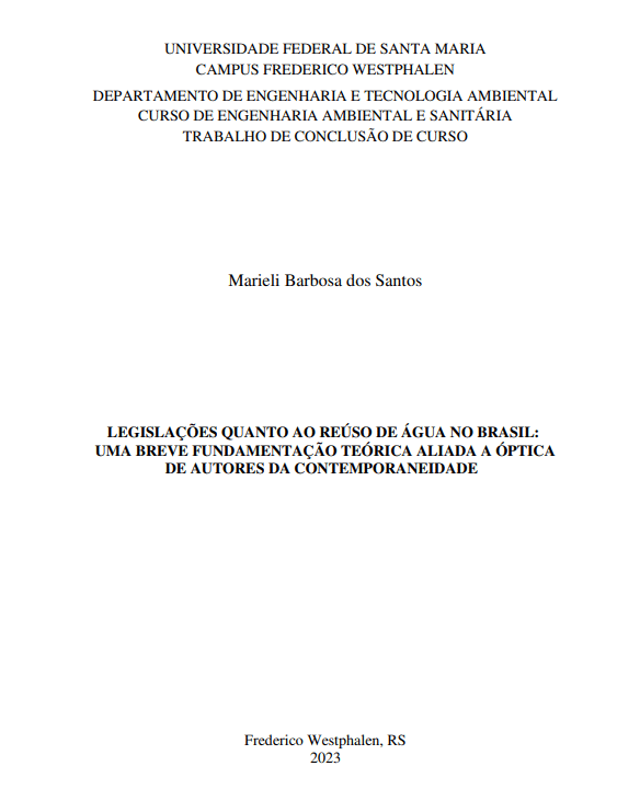 Legislações quanto ao reuso de água no Brasil: Uma breve fundamentação teórica aliada a óptica de autores da contemporaneidade - Marieli Barbosa dos Santos - 2023 UFSM RS