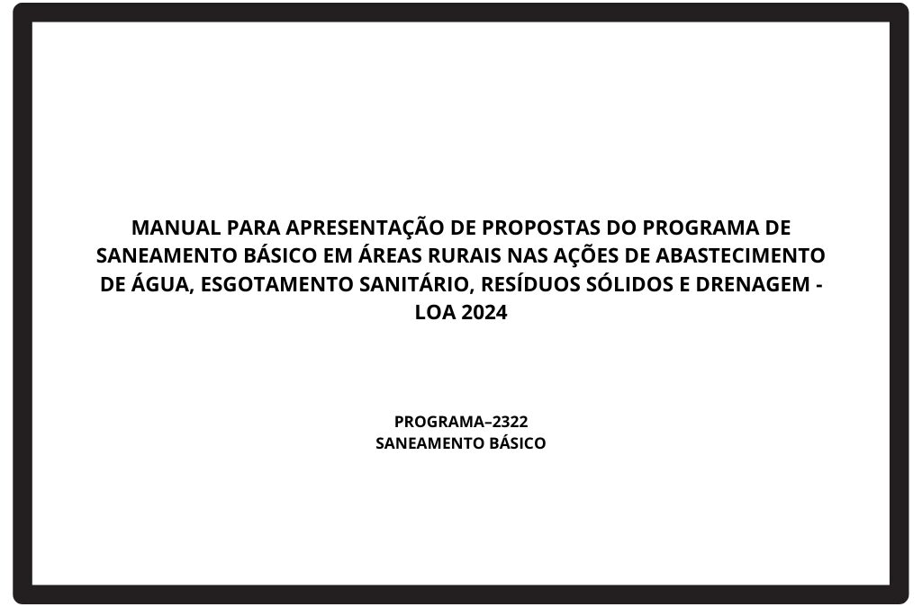 Manual para apresentação de propostas do programa de saneamento básico em áreas rurais