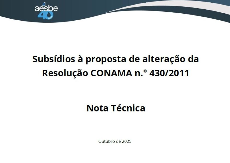 Conheça a Nota Técnica da AESBE com subsídios à proposta de alteração da Resolução CONAMA n.º 4302011