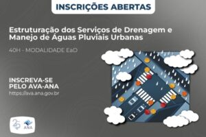 Curso sobre estruturação dos serviços de drenagem e manejo de águas pluviais urbanas está com as inscrições abertas no AVA-ANA